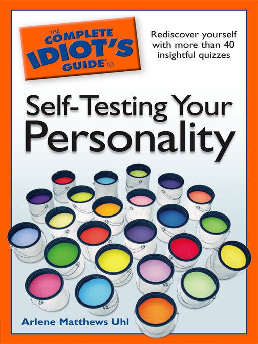 Title details for The Complete Idiot's Guide to Self-Testing Your Personality by Arlene Uhl - Available